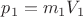 $p_1= m_1V_1$