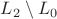 $L_2 \setminus L_0$ $L_2 \setminus L_0$