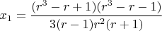 $x_1=\dfrac{(r^3-r+1)(r^3-r-1)}{3(r-1)r^2{(r+1)}}$
