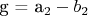 g = a_2 - b_2$
