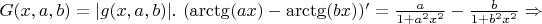 $G(x, a, b) = |g(x, a, b)|. \,\, (\arctg(ax) - \arctg(bx))' = \frac{a}{1+a^2x^2} - \frac{b}{1+b^2x^2} \Rightarrow$