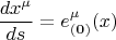 $$
\frac{dx^{\mu}}{ds} = e^{\mu}_{\bf (0)} (x)
$$