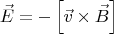 \[
\vec E =  - \left[ {\vec v \times \vec B} \right]
\]