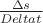 $\frac{\Delta s}{Delta t}$