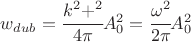 $ w_{dub} = \cfrac{k^2+\oemga^2}{4\pi} A_0^2 = \cfrac{\omega^2}{2\pi} A_0^2 $