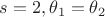 $s=2, \theta_1=\theta_2$