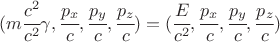 $(m \cfrac{c^2}{c^2}\gamma, \cfrac{p_x}{c} ,\cfrac{p_y}{c} ,\cfrac{p_z}{c} )=(\cfrac{E}{c^2}, \cfrac{p_x}{c} ,\cfrac{p_y}{c} ,\cfrac{p_z}{c} ) $