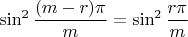 $\sin^{2}\dfrac{(m-r)\pi}{m}=\sin^{2}\dfrac{r\pi}{m}$