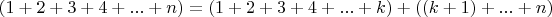 $(1+2+3+4+...+n)=(1+2+3+4+...+k)+((k+1)+...+n)$