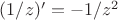 $(1/z)' = -1/z^2$
