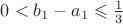 $0<b_1-a_1\leqslant\frac{1}{3}$
