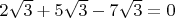 $2\sqrt{3}+5\sqrt{3}-7\sqrt{3}=0$