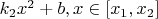 $k_2 x^2+b, & x\in [x_1,x_2]$