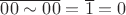 $\overline{00\sim 00}=\overline{1}=0$