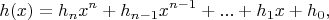 $$h(x) = h_n x^n + h_{n-1} x^{n-1} + ... + h_1x + h_0 ,$$