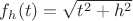 $f_h(t)={\sqrt{t^2+h^2}}$