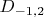 $ D_{-1,2}$