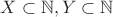 $X \subset \mathbb N, Y\subset \mathbb N$