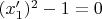 $(x'_1)^2-1=0$