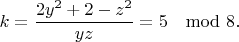 $$k=\frac{2y^2+2-z^2}{yz}=5\mod 8.$$