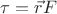 $\tau=\vec{r}F$