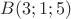 $B(3;1;5)$