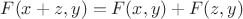 $F(x+z,y)= F(x,y)+F(z,y)$