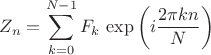 $$Z_n = \sum\limits_{k=0}^{N-1} F_k\, \exp\left(i\frac{2\pi kn}{N}\right)$$
