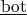 $ \underline{\mathrm{bot}} $