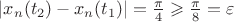 $|x_n(t_2)-x_n(t_1)|=\frac{\pi}4\geqslant \frac{\pi}8=\varepsilon$