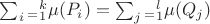 $ \sum_i_=_1^k \mu (P_i)= \sum_j_=_1^l \mu (Q_j) $