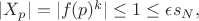 $ |X_p| = |f(p)^k| \leq 1 \leq \epsilon s_N, $