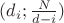 $(d_i;\frac{N}{d-i})$