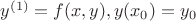 $y^{(1)} =f(x,y), y(x_0) = y_0$