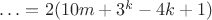 $\ldots= 2(10m+3^{k}-4k+1)$