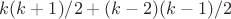 $k(k+1)/2+(k-2)(k-1)/2$