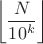 $$ \left\lfloor\frac{N}{10^k}\right\rfloor $$