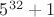 $5^{32}+1$