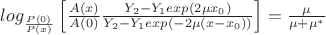 $log_\frac {P(0)} {P(x)} \left[\frac {A(x)} {A(0)} \frac {Y_2-Y_1exp(2\mu x_0)} {Y_2-Y_1exp(-2\mu(x-x_0))}\right]=\frac {\mu} {\mu+\mu^*}$
