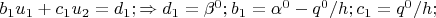 $b_1u_1 + c_1u_2 = d_1; \Rightarrow d_1 = \beta^0; b_1=\alpha^0 - q^0/h; c_1=q^0/h;$