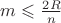 $m\leqslant \frac{2R}{n}$
