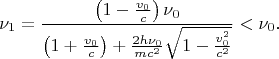 $$\nu_1=\frac{\left(1-\frac{v_0}c\right)\nu_0}{\left(1+\frac{v_0}c\right)+\frac{2h\nu_0}{mc^2}\sqrt{1-\frac{v_0^2}{c^2}}}<\nu_0\text{.}$$