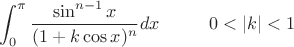 $\displaystyle\int_0^\pi\dfrac{\sin^{n-1}x }{(1+k\cos x)^n} dx\;\;\;\;\;\;\;\;\;\;0<|k|<1$