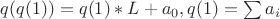 $q(q(1))=q(1)*L+a_0, q(1)=\sum a_i$