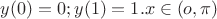 $y(0)=0; y(1)=1. x\in(o,\pi)$