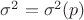$\sigma^2 = \sigma^2(p)$