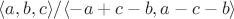 $\langle a,b,c\rangle/\langle -a+c-b, a-c-b\rangle$