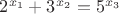 $2^{x_1}+3^{x_2}=5^{x_3}$