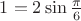 $1=2\sin\frac\pi6$