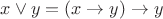 $x \vee y= (x \to y) \to y$